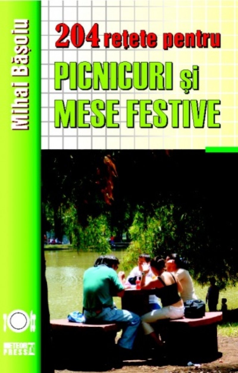 Editura Meteor Press va recomanda 204 retete pentru picnicuri si mese festive