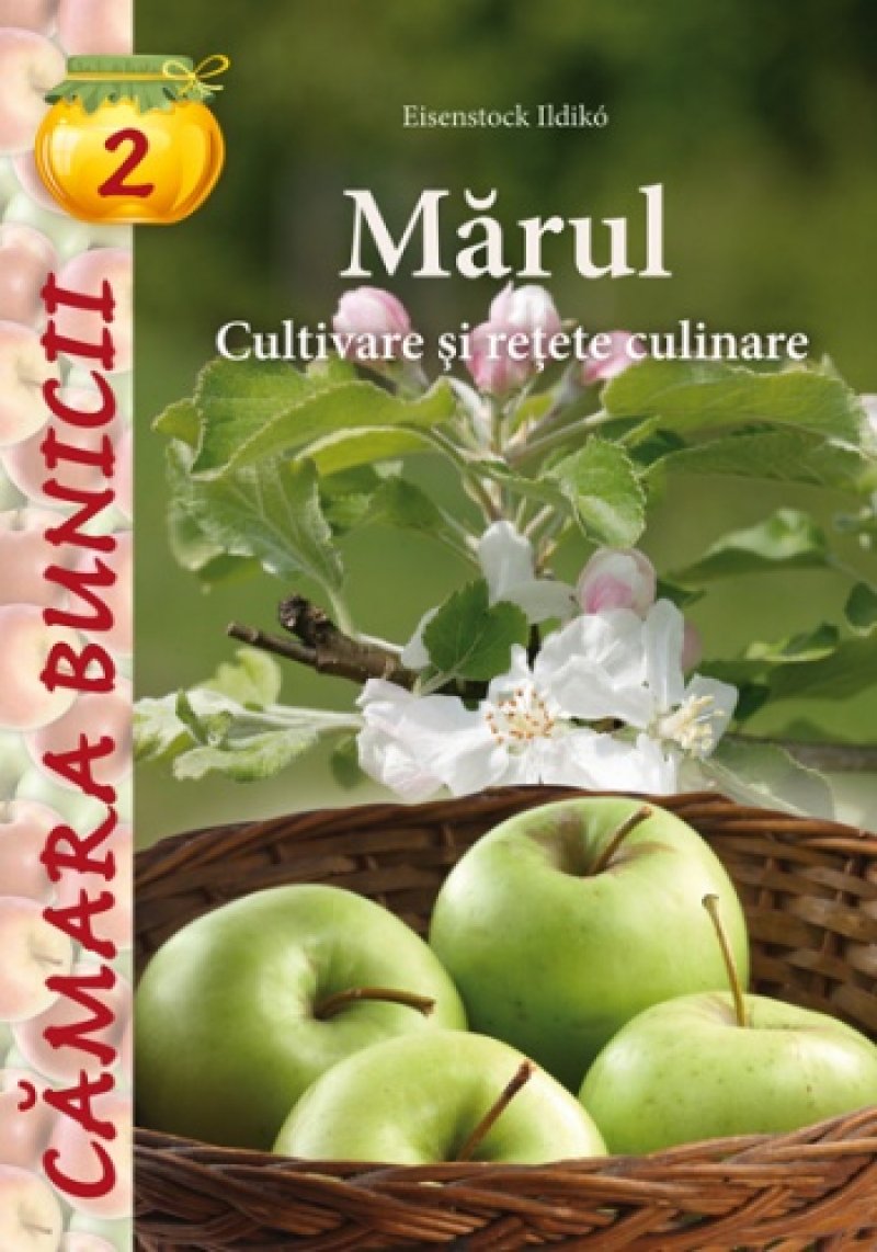 Mărul - Cultivare şi reţete culinare