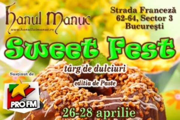 Sweet Fest, festivalul dulce al primaverii revine cu o editie speciala de Paste