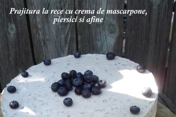 Prajitura la rece cu crema de mascarpone cu caise si afine